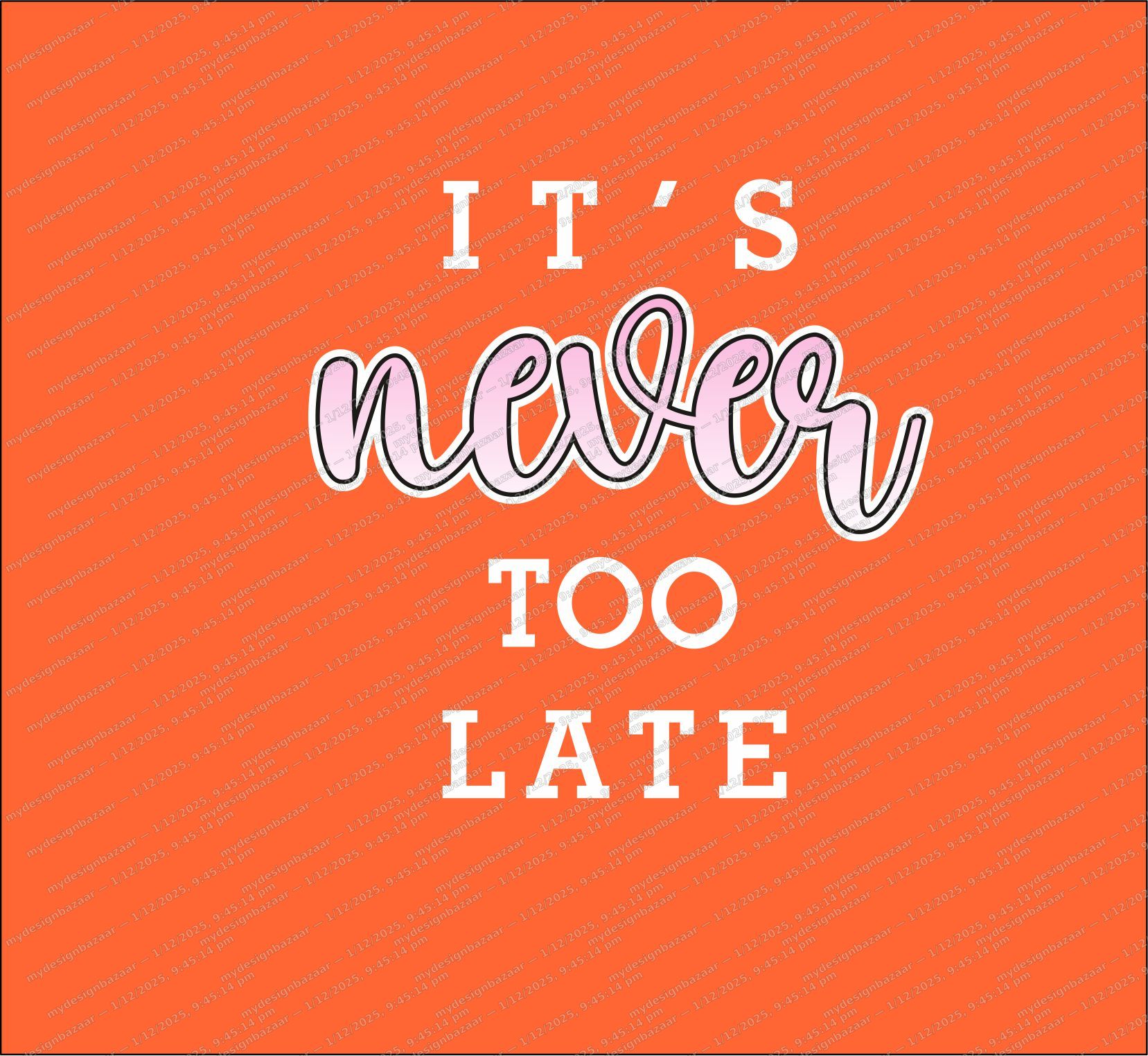 It’s Never Too Late - Image 1