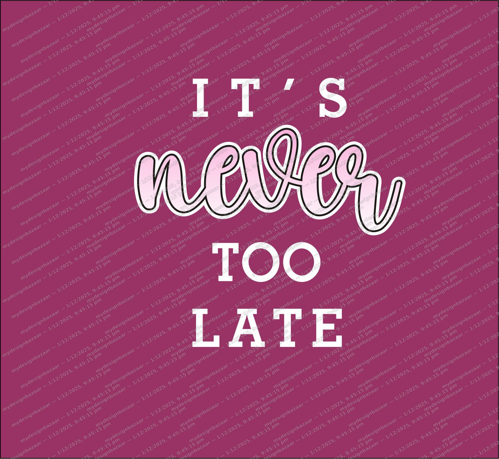 It’s Never Too Late - Image 3